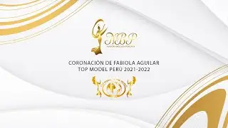 CORONACIÓN DE FABIOLA AGUILAR: "TOP MODEL PERÚ" 2021-2022