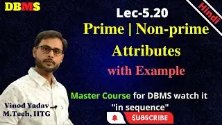 L5.20 | Prime Attributes in DBMS | Non prime Attributes in DBMS | Key Attribute | Non key Attribute