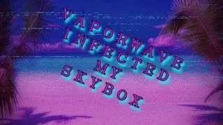 Vaporwave Infected My CS:GO Skybox!!!