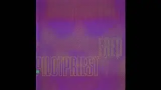 Pilotpriest - Future Is Now (Flashback Version)