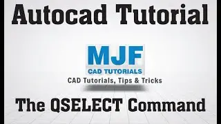 Selecting objects in AutoCAD with the QSELECT command