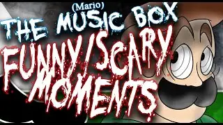 MARIO the MUSIC BOX Funny/Scary Moments Montage || LUIGINATOR