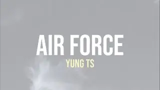 Yung TS - Air Force (Lyrics)