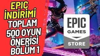 Kaçırmaman Gereken İndirimli İndirimsiz 500 Oyun Önerisi Bölüm 1 - Epic Mega İndirimleri