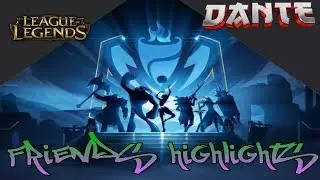 League of Legends - Dante & Friends Part 1