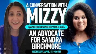 A Conversation With Mizzy  |  Justice for Sandra Birchmore