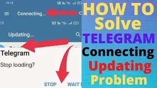 How to solve telegram Connecting updating Stop loading problem