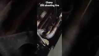 Chevy 350 spitting 🔥