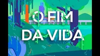 O Fim da Vida na Terra