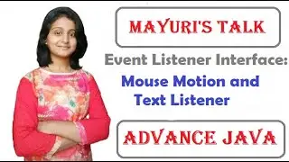Event Listener Interface : MouseMotion and TextListener Interface | Mayuri's Talk | Mayuri Mali |