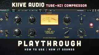 Kiive Audio's tube compressor KC1 in action | Playthrough - How To Use - Sound Examples (no talking)