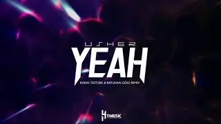 Usher - Yeah (Koray Öztürk & Batuhan Göle Remix)