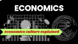 How Culture Shapes Economic Practices?🤔Elaborately explained!😕