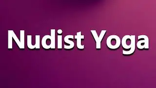 How to Pronounce Nudist Yoga