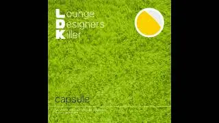 Capsule – L.D.K. Lounge Designers Killer [Full Album, 2005]