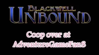 Blackwell Unbound Coop over at AdventureGameFan8