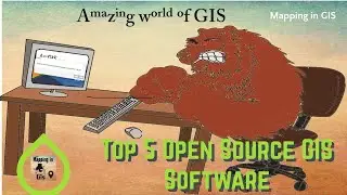 Top 5 Open Source GIS Software - Mapping in GIS