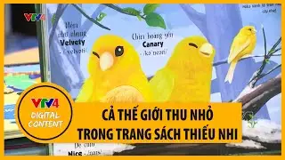 Cả thế giới thu nhỏ trong trang sách thiếu nhi | VTV4