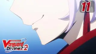 [Sub][Episode 11] CARDFIGHT!! VANGUARD Divinez S2 - Awakening of The Destined King