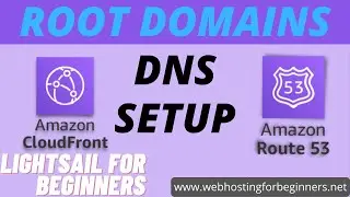 Lightsail CDN Tutorial: How-To Use Route 53 to create Alias records for Root Domains