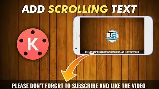 How To Add Scrolling Text In Your Video With Kinemaster | Video Editing Tutorial