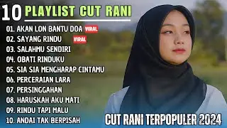 AKAN LON BANTU DOA - CUT RANI FULL ALBUM TERBARU 2024