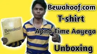 Bewakoof T-Shirt Unboxing And Review | Apna Time Aayega T-shirt Bewakoof | I Tak
