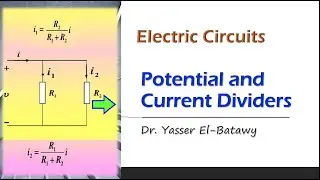 Electric Circuits 06 - Potential and Current Dividers - الدوائر الكهربية