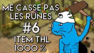 (DOFUS) ME CASSE PAS LES RUNES ! #6 ITEM THL 1000% COEFF
