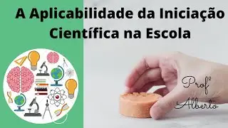 Vídeo: A Aplicabilidade da  Iniciação Científica na Escola.