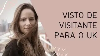 Vistos para o Reino Unido 2021: Como funciona o visto de visitante?
