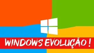 Windows evolução ! Quais são as versões do Windows?