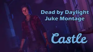 Dead by Daylight - Juke Montage [Castle]