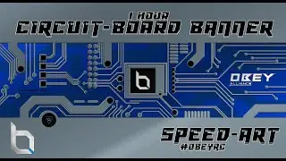 Speed Art: Circuit Board Social Banner #ObeyRC