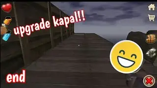 Upgrade kapal biar tambah bagus!!-survival on raft (end)