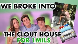 BREAKING INTO THE CLOUT HOUSE!