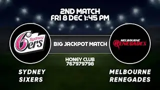 SYDNEY SIXERS VA MELBOURNE RENEGADE 2ND MATCH PREDICTION #honeyclubcricket