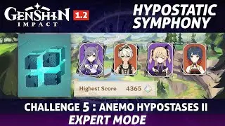 Genshin Impact 1.2 - HYPOSTATIC SYMPHONY DAY 5 EXPERT MODE MAX SCORE ( SOLO ) - ANEMO HYPOSTASES II