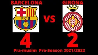 Barcelona vs Girona 4−2 Pramusim Pre Season 2021/2022