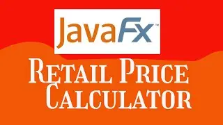 14.01 Retail price calculator  JavaFX | Starting Out With Java
