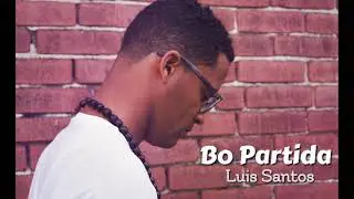 Luis Santos - Bo Partida