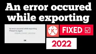 Kinemaster video exporting error Fixed || an error occurred while exporting kinemaster