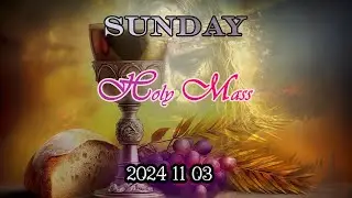 Sunday Holy Mass (ඉරුදින දිව්‍ය පූජාව) 2024 11 03