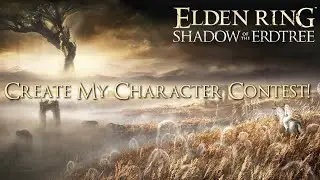 Elden Ring: Shadow of the Erdtree - Character Creation Contest!