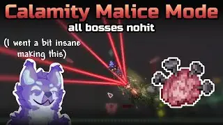 ALL BOSSES NOHIT in Calamity's HARDEST DIFFICULTY | Calamity Malice Mode 1.5.1