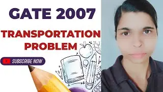 Gate 2007 £#& Transportation Problem solution