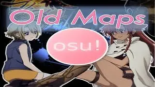 [Osu!] Old Map Rampage!  (7 scores)