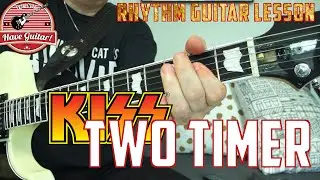 Two Timer by KISS|Rhythm Guitar Lesson w Tabs