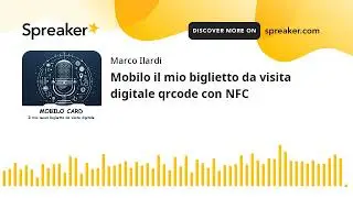 Mobilo il mio biglietto da visita digitale qrcode con NFC (creato con Spreaker)