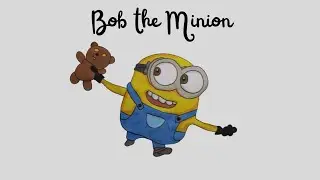Its bob From Minions